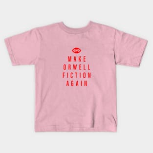 Make Orwell fiction again and again bro Kids T-Shirt